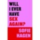Will I Ever Have Sex Again?: A disarmingly honest and funny exploration of sex (and those who aren't having it)