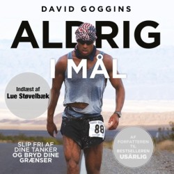 Aldrig i mål: Slip fri af dine tanker og bryd dine grænser