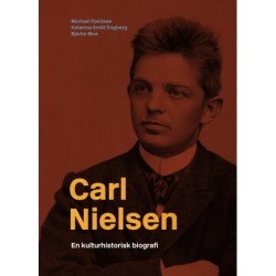 Carl Nielsen: En kulturhistorisk biografi