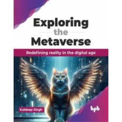 Exploring the Metaverse: Redefining reality in the digital age