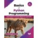 Basics of Python Programming: Learn Python in 30 days (Beginners approach)