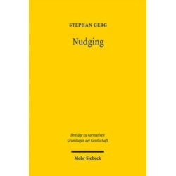 Nudging: Verfassungsrechtliche Maßstabe fur das hoheitliche Einwirken auf die innere Autonomie des Burgers