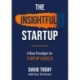The Insightful Startup: A New Paradigm for Startup Success