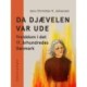 Da Djævelen var ude. Trolddom i det 17. århundredes Danmark