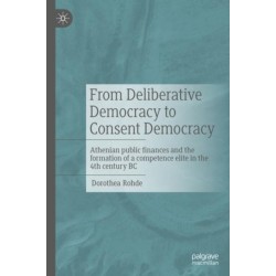From Deliberative Democracy to Consent Democracy: Athenian public finances and the formation of a competence elite in the 4th century BC
