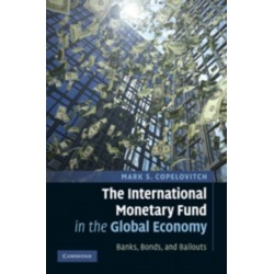 The International Monetary Fund in the Global Economy: Banks, Bonds, and Bailouts