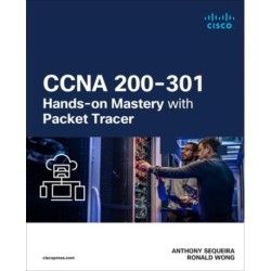 CCNA 200-301 Hands-on Mastery with Packet Tracer