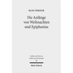 Die Anfange von Weihnachten und Epiphanias: Eine Anfrage an die Entstehungshypothesen