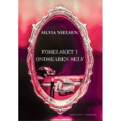 FORELSKET I ONDSKABEN SELV