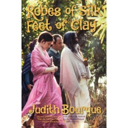 Robes of Silk Feet of Clay: The True Story of a Love Affair with  Maharishi Mahesh Yogi the Beatles TM Guru