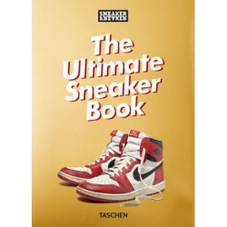 Sneaker Freaker. The Ultimate Sneaker Book. 40th Ed.