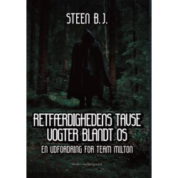 RETFÆRDIGHEDENS TAVSE VOGTER BLANDT OS: En udfordring for Team Milton