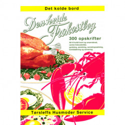 Den hvide frokostbog: 300 opskrifter sild, salater, æggeretter, fisk, kød, ost på 40 måder, varme frokostretter