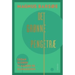 Det grønne pengetræ: Sådan scorer vi kassen på klimakrisen