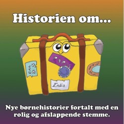 Historien om... 1 – afslappende fortællinger for børn og barnlige sjæle: - afslappende fortællinger baseret på principper fra mindfulness