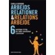 Arbejdsrelationer & relationsarbejde: 6 værktøjer til dig, der leder mennesker i processer