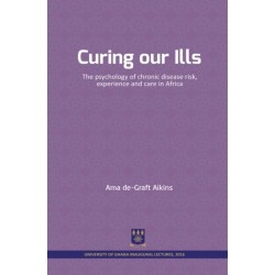 Curing our Ills: The psychology of chronic disease risk, experience and care in Africa