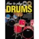 How To Play Drums