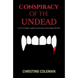 Conspiracy of the Undead: A novel of intrigue, suspense, horror and an ancient pagan folk dance