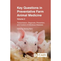 Key Questions in Preventative Farm Animal Medicine, Volume 2: Transmission, Diagnosis, Prevention, and Control of Infectious Diseases