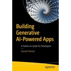 Building Generative AI-Powered Apps: A Hands-on Guide for Developers