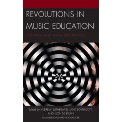 Revolutions in Music Education: Historical and Social Explorations