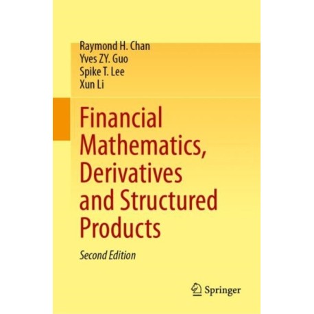 Financial Mathematics, Derivatives and Structured Products