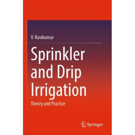 Sprinkler and Drip Irrigation: Theory and Practice