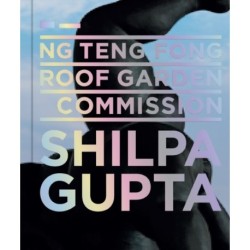 Ng Teng Fong Roof Garden Commission: Shilpa Gupta: Ng Teng Fong Roof Garden Commission Series