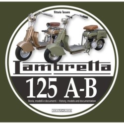 Lambretta 125 A-B: Storia Modelli e documenti/History, models and documents