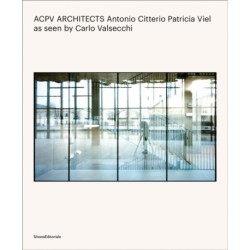 ACPV ARCHITECTS Antonio Citterio Patricia Viel: as seen by Carlo Valsecchi