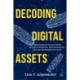 Decoding Digital Assets: Distinguishing the Dream from the Dystopia in Stablecoins, Tokenized Deposits, and Central Bank Digital Currencies