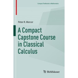 A Compact Capstone Course in Classical Calculus