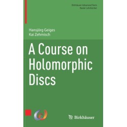 A Course on Holomorphic Discs