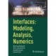 Interfaces: Modeling, Analysis, Numerics