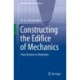 Constructing the Edifice of Mechanics: From Newton to Modernity