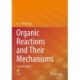 Organic Reactions and Their Mechanisms