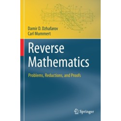 Reverse Mathematics: Problems, Reductions, and Proofs