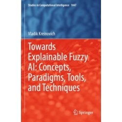 Towards Explainable Fuzzy AI: Concepts, Paradigms, Tools, and Techniques