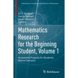 Mathematics Research for the Beginning Student, Volume 1: Accessible Projects for Students Before Calculus