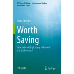 Worth Saving: International Diplomacy to Protect the Environment