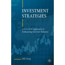 Investment Strategies: A Practical Approach to Enhancing Investor Returns