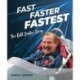 Fast, Faster, Fastest: The Bill Sadler Story