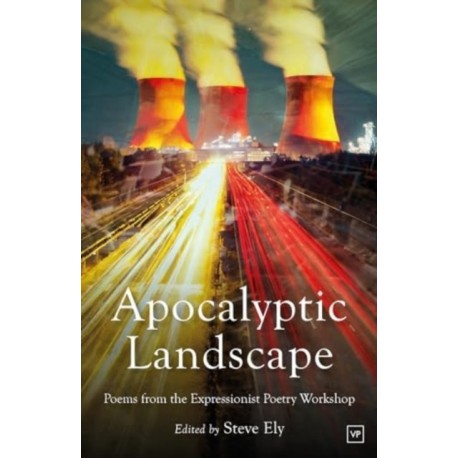 Apocalyptic Landscape: Poems from the Expressionist Poetry Workshop