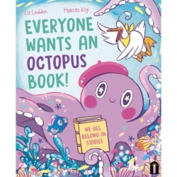 Everyone Wants an Octopus Book!: We All Belong in Stories
