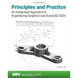 Principles and Practice An Integrated Approach to Engineering Graphics and AutoCAD 2025