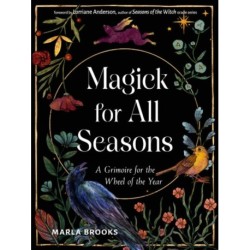Magick for All Seasons: A Grimoire for the Wheel of the Year
