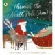 Through the North Pole Snow: A magical Christmas story about Santa's unexpected helper