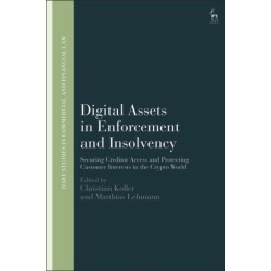 Digital Assets in Enforcement and Insolvency: Securing Creditor Access and Protecting Customer Interests in the Crypto World