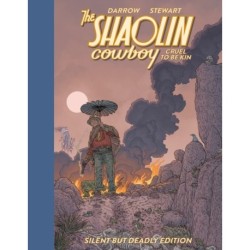 Shaolin Cowboy: Cruel to be Kin - Silent but Deadly Edition
